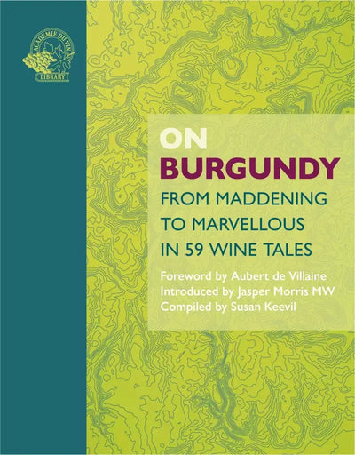 Cover of the book 'On Burgundy - From Maddening to Marvellous in 59 Wine Tales' with green and yellow color scheme and text detailing.